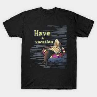 have a vacation T-Shirt